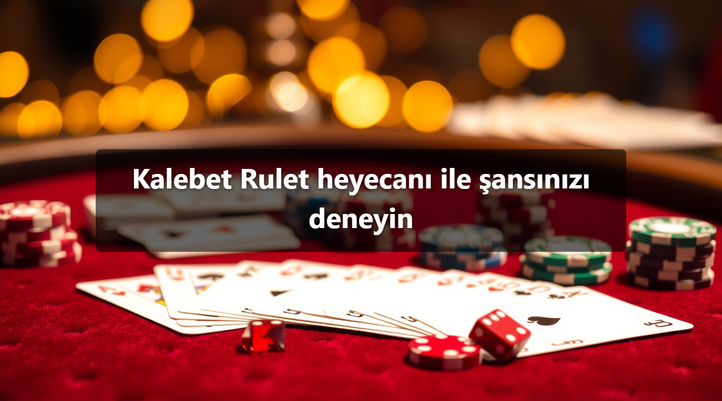Kalebet Rulet heyecanı ile şansınızı deneyin
